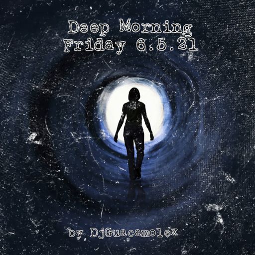 Deep Morning Friday