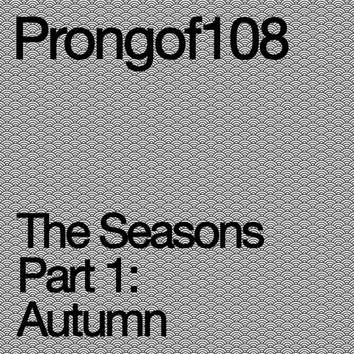 Prongof108 #117 w/ Thomas "The Seasons: Autumn" 01.10.2018