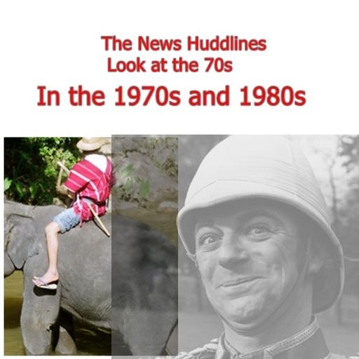 The News Huddlines Look at the 70s