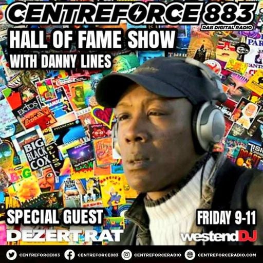 Dezert Rat - The Hall Of Fame Show Danny Lines - 883 Centreforce DAB+ Radio - 01 - 08 - 2025