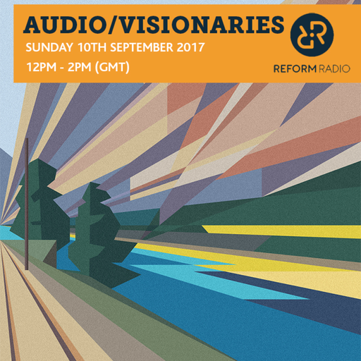 Audio/Visionaries 10th September 2017