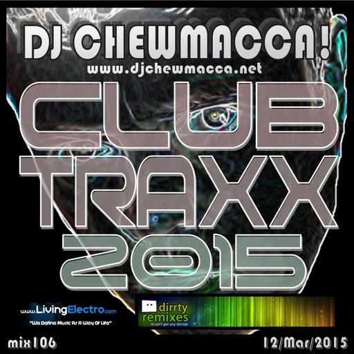 DJ Chewmacca! - mix106 - Club Traxx 2015