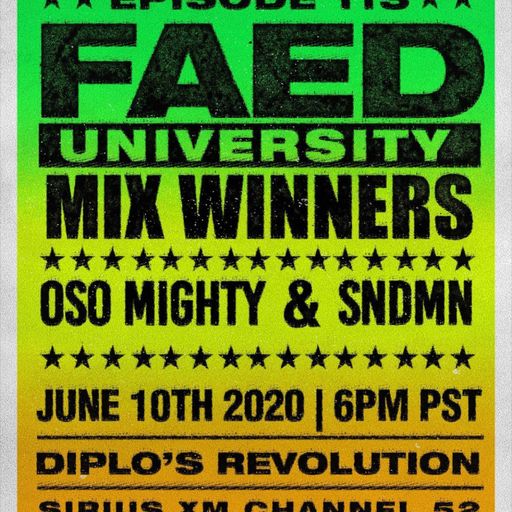 FAED UNIVERSITY MIX WINNER [DIPLO'S REVOLUTION SIRIUS XM CHANNEL 52]