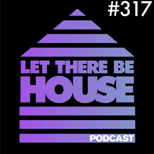 Let There Be House podcast With Queen B #317