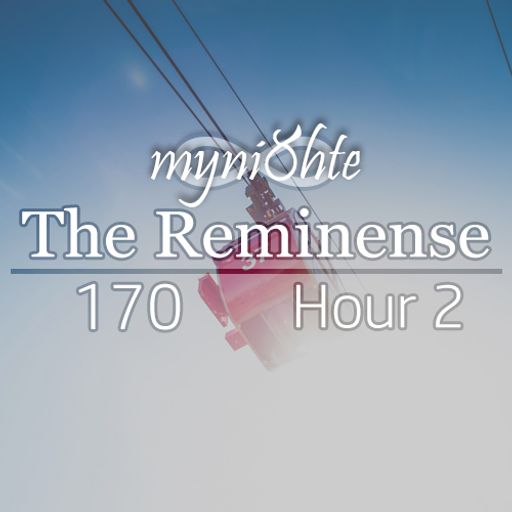 The Reminense 170 - Hour 2