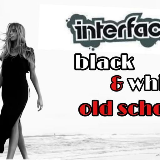 BLACK & WHITE OLD SCHOOL POWER MIX INTERFACE GLOBAL MUSIC FT JON INTERFACE