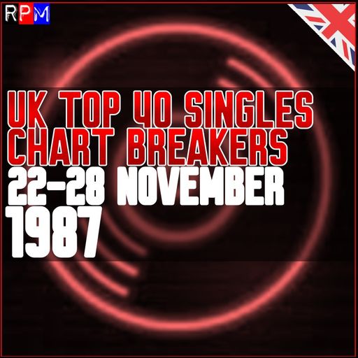 UK TOP 40 : 22-28 NOVEMBER 1987 - THE CHART BREAKERS