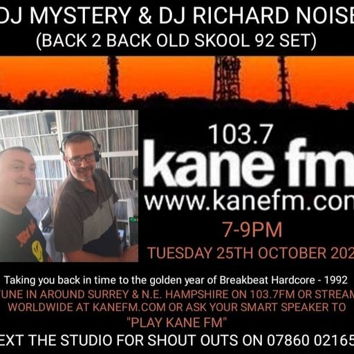 Kane 103.7 FM - DJ Mystery Back 2 Back With Richard Noise - Old Skool Hardcore 1992 - 25.10.2022