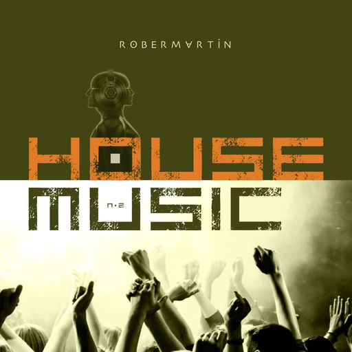 House Music • 2 "My house is your house"