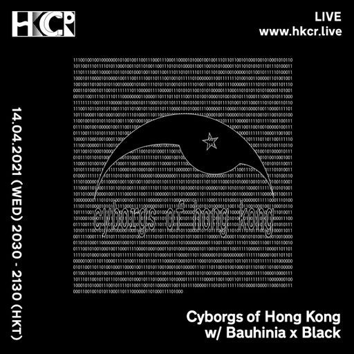 Cyborgs of Hong Kong w/ Bauhinia x Black - 14/04/2021