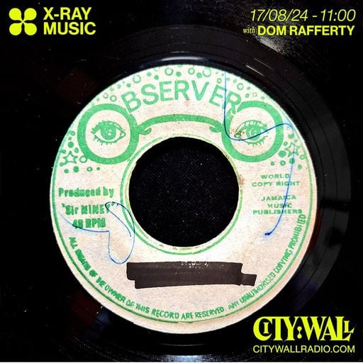 X-Ray Music w/ Dom Rafferty - August 2024