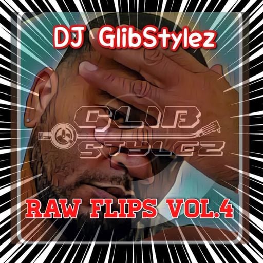 DJ GlibStylez - Raw Flips Vol.4 (Hip Hop Remixes)