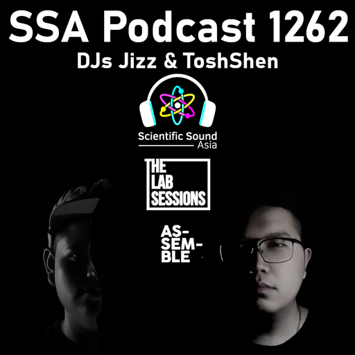 Scientific Sound Asia Podcast 1262 is 'Assemble' episode 19 with DJs Jizz and ToshShen.