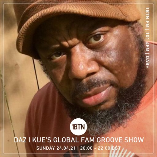 Global Fam Groove Show with Daz-I-Kue - 25.04.2021