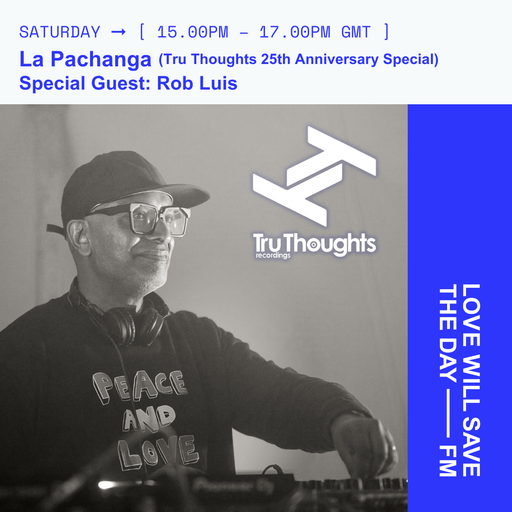 2025-01-18 La Pachanga - Tru Thoughts Records Special | LWSTD-FM