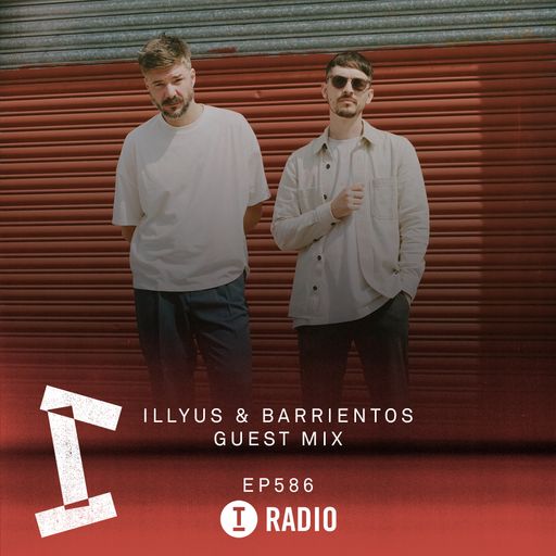 Toolroom Radio EP586 - Illyus & Barrientos Guest Mix