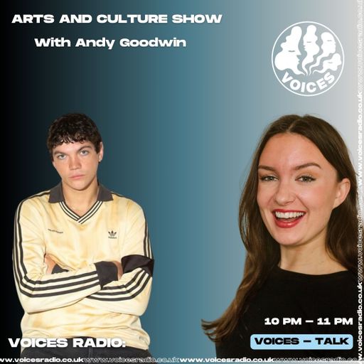 Arts and Culture Show w/ Dulcie & Andy Goodwin - 05/02/24 - Voices Radio