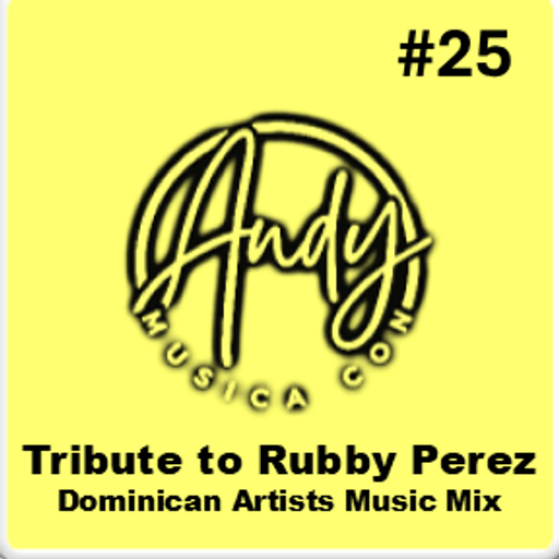 Musica Con Andy - Tribute to Rubby Perez - Dominican Music Mix
