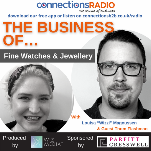 The Business of Fine Watches & Jewellery with guest Thom Flashman