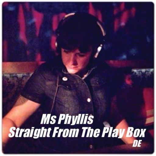 Ms Phyllis - Straight From The Play Box