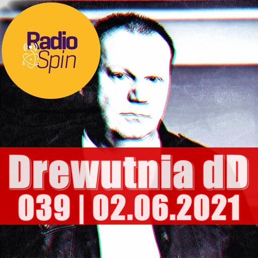 Drewutnia dD 039 + gość Danske Beat | 02.06.2021 | Radio SPIN