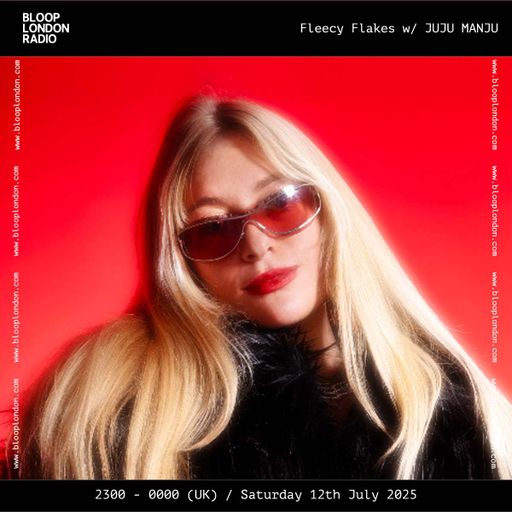 Fleecy Flakes w/ JUJU MANJU - 12.07.25