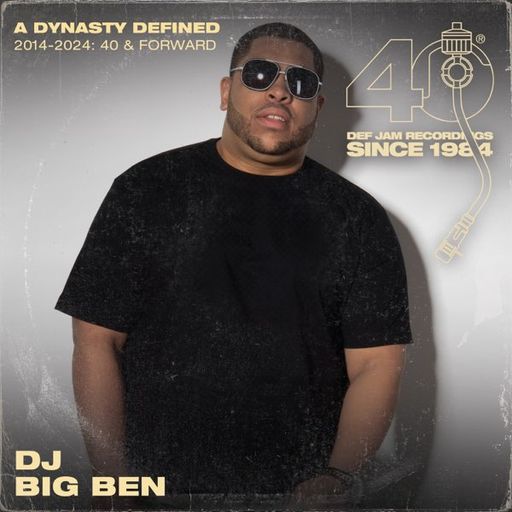 DJ Big Ben - Def Jam 40: A Dynasty Defined (2014-2024 - 40 & Forward) (2025)