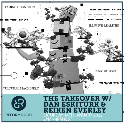The Takeover w/ Dan Eskiturk & Reiken Everley 14th May 2022