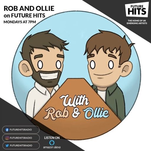 Rob & Ollie on Future Hits - Monday 24th May - Part 2