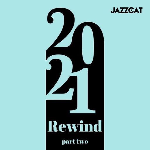 2021 Rewind (Part two)