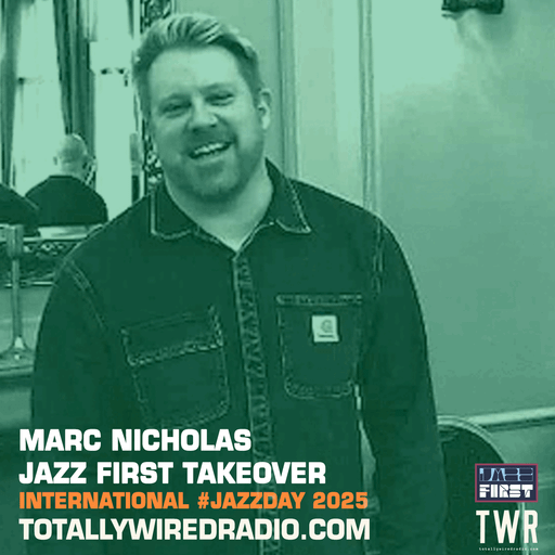 Marc Nicholas #JazzDay Jazz First Takeover ~ 28.04.25