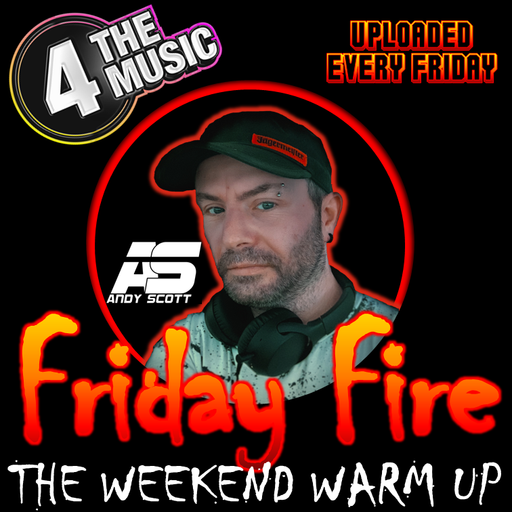 Andy Scott - 4TM Exclusive - Friday Fire.. Preview For May.. Bank Holiday Special 17.04.22