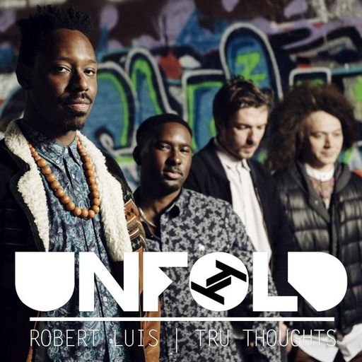 Tru-Thoughts w/ Rob Luis: Unfold Best Of 2018 Pt. 4 - 30.12.18