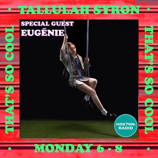 THAT'S SO COOL WITH TALLULAH SYRON 11.07.22