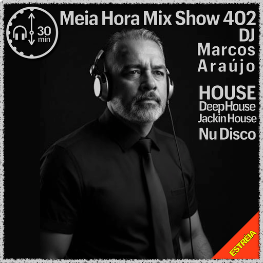MHMS402 DJ Marcos Araujo - House, Deep House, Jack house, Nu Disco
