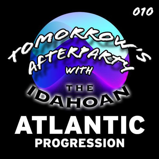 Tomorrow's Afterparty with The Idahoan - Vol 10