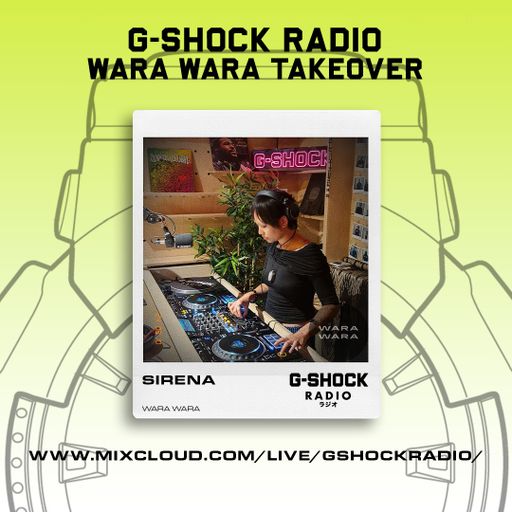 G-SHOCK Radio - Wara Wara Takeover - Sirena - 10/08