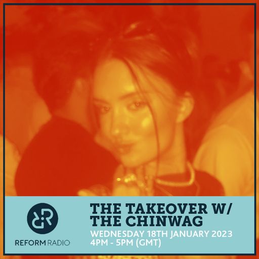 The Takeover w/ The Chinwag 18th January 2023