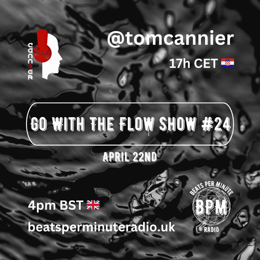 Tom Cannier - Go With The Flow Show #24 - BPM Radio 1 - 220424