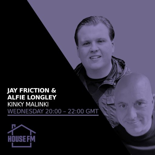 Jay Friction & Alfie Longley - Kinky Malinki 16 APR 2025