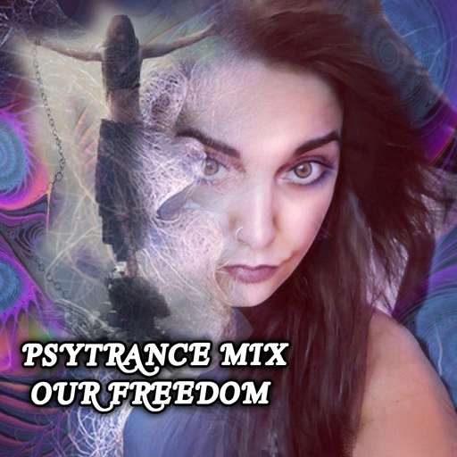 PsyTrance Mix By Danijela Deniz -OUR FREEDOM