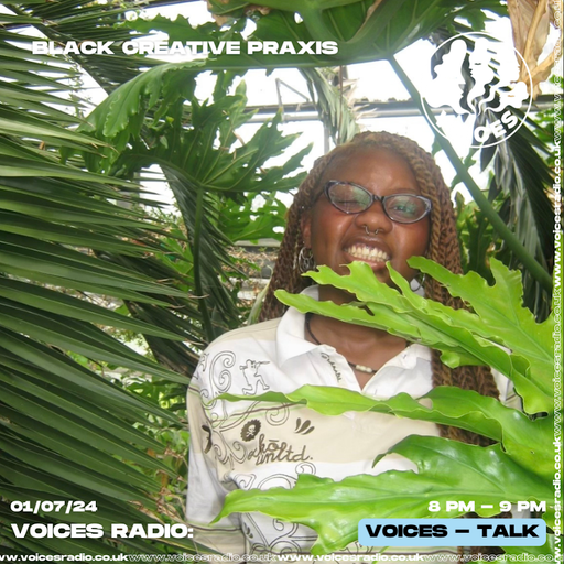 BLACK CREATIVE PRAXIS 01/07/24 - [Voices Radio]