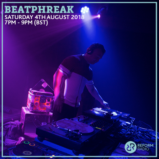 Beatphreak 4th August 2018