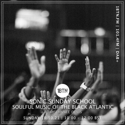 Sonic Sunday School -Soulful Music of the Black Atlantic with DJ Lynnée Denise - 10.10.2021