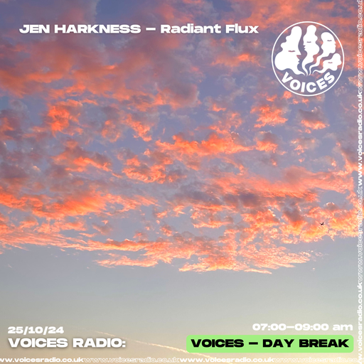 Radiant Flux w/ Jen Harkness 25/10/24 - [Voices Radio]