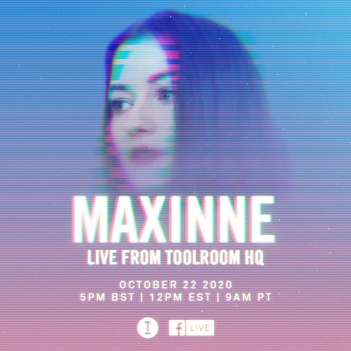 Maxinne - Live From Toolroom HQ