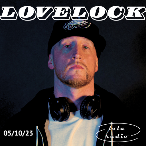 Lola Radio | Lovelock 009 Foot Asylum Special | 05.10.23