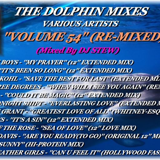THE DOLPHIN MIXES - VARIOUS ARTISTS - ''VOLUME 54'' (RE-MIXED)