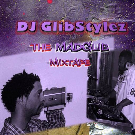 DJ GlibStylez - The MadGlib Mix (Madlib The Beat Konducta)