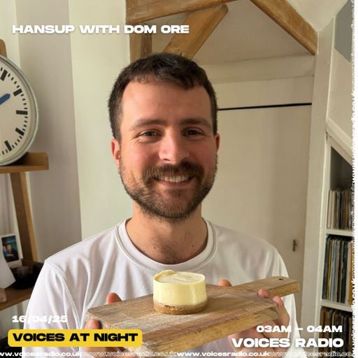 Hansup w/ Dom Ore - 16/04/25 - Voices Radio